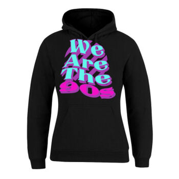 We are the 90s 1990s retro sayings quotes tshirt big and tall large hoodie hood jumper sweatshirt long sleeve Thumbnail